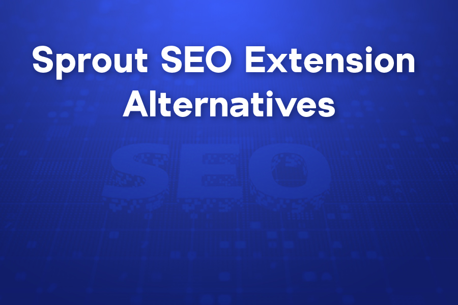 Sprout SEO Extension Alternatives You Should Consider